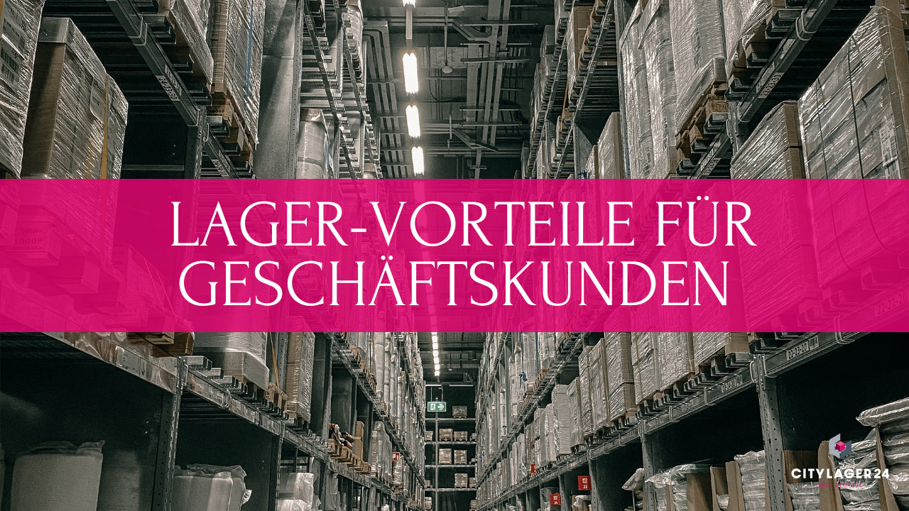 Die Self Storage Vorteile für Geschäftskunden