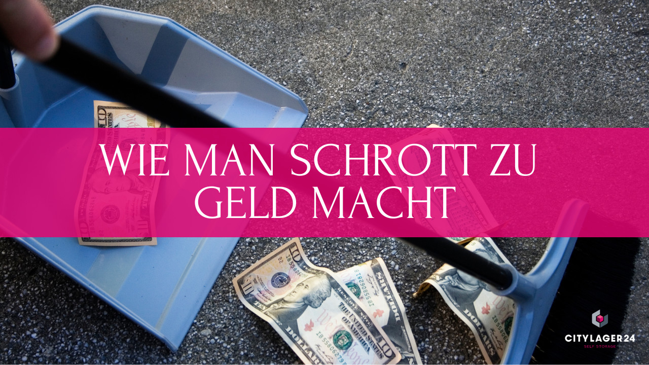 Wie man Schrott zu Geld macht