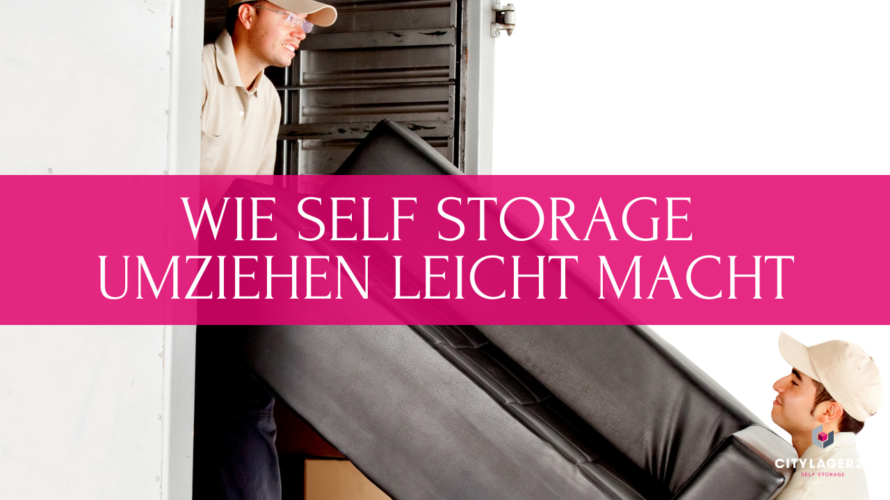 Wie Self Storage Deinen Wohnungswechsel stressfrei gestalten kann!