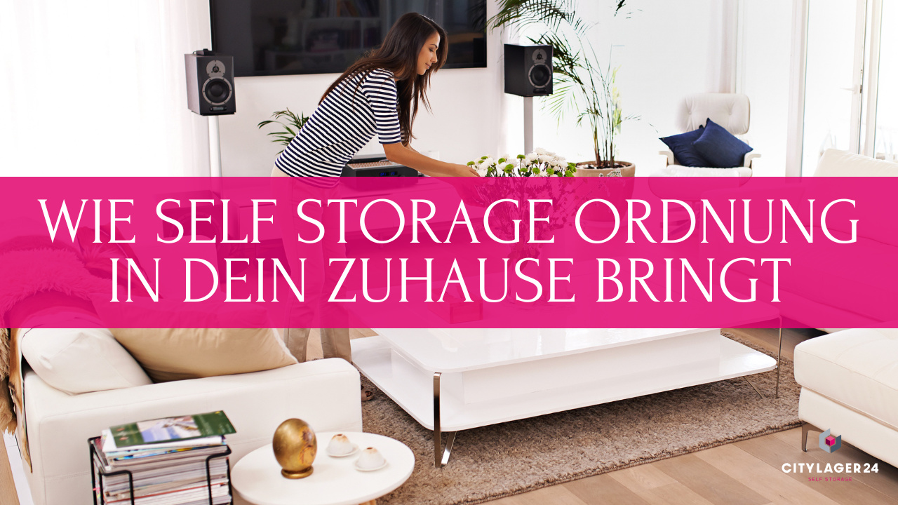 Wie Self Storage Dein Zuhause aufräumt